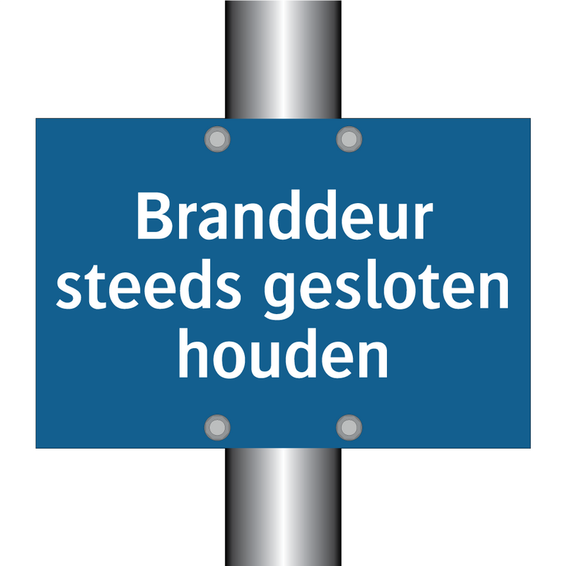 Branddeur steeds gesloten houden & Branddeur steeds gesloten houden