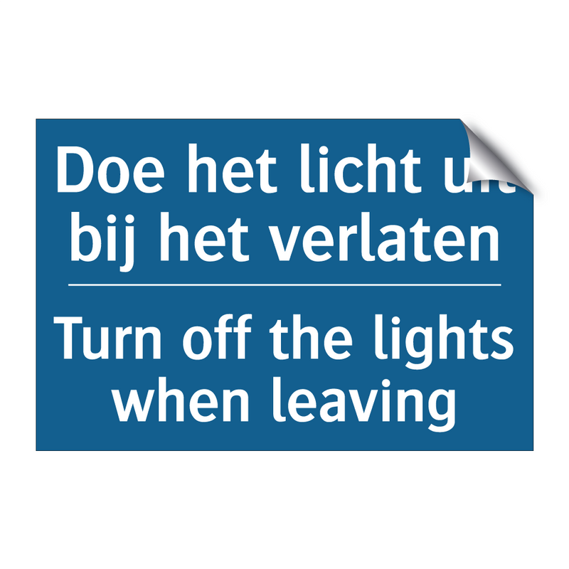 Doe het licht uit bij het verlaten /.../ - Turn off the lights when leaving /.../