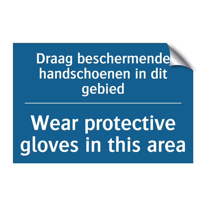 Draag beschermende handschoenen /.../ - Wear protective gloves in this /.../