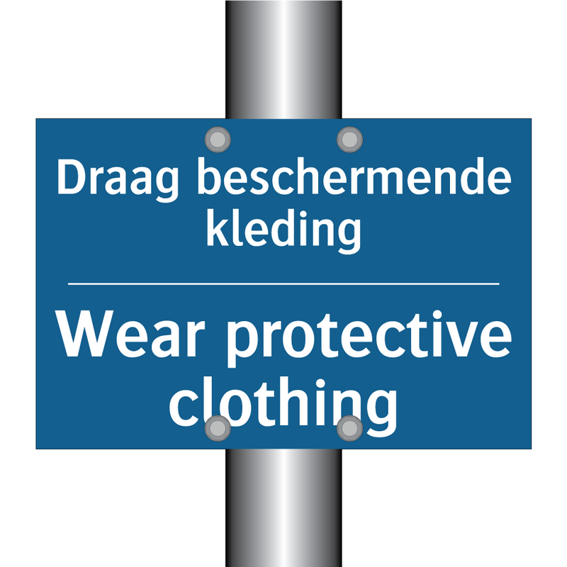 Draag beschermende kleding - Wear protective clothing