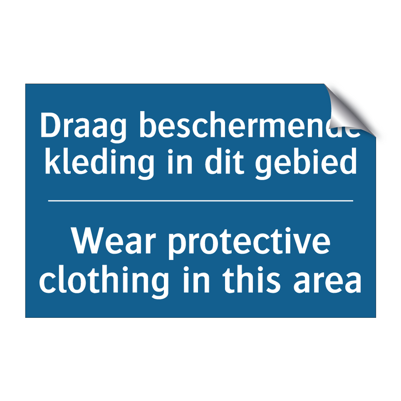 Draag beschermende kleding in /.../ - Wear protective clothing in this /.../