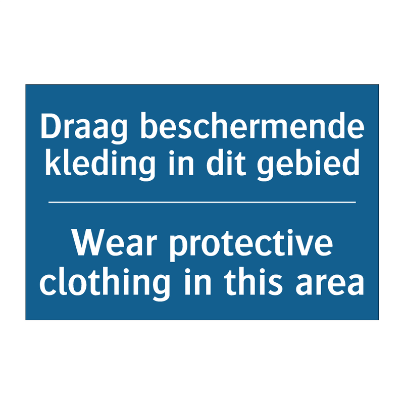 Draag beschermende kleding in /.../ - Wear protective clothing in this /.../