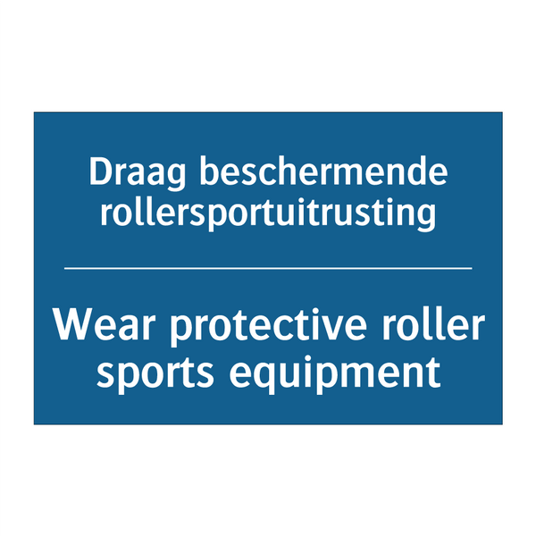 Draag beschermende rollersportuitrusting /.../ - Wear protective roller sports /.../