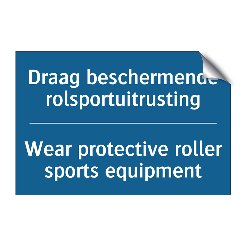 Draag beschermende rolsportuitrusting /.../ - Wear protective roller sports /.../