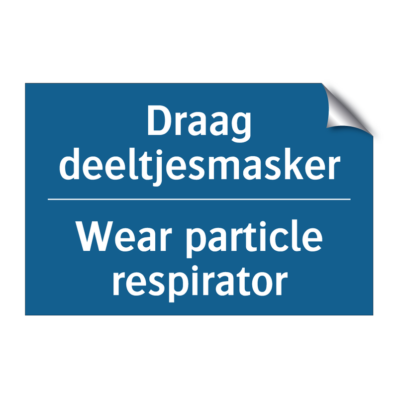 Draag deeltjesmasker - Wear particle respirator & Draag deeltjesmasker - Wear particle respirator