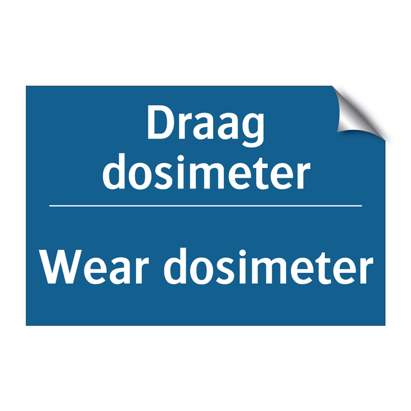 Draag dosimeter - Wear dosimeter & Draag dosimeter - Wear dosimeter