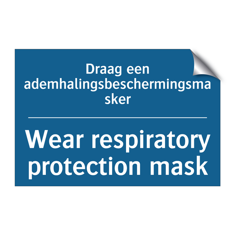 Draag een ademhalingsbeschermingsmasker /.../ - Wear respiratory protection mask /.../