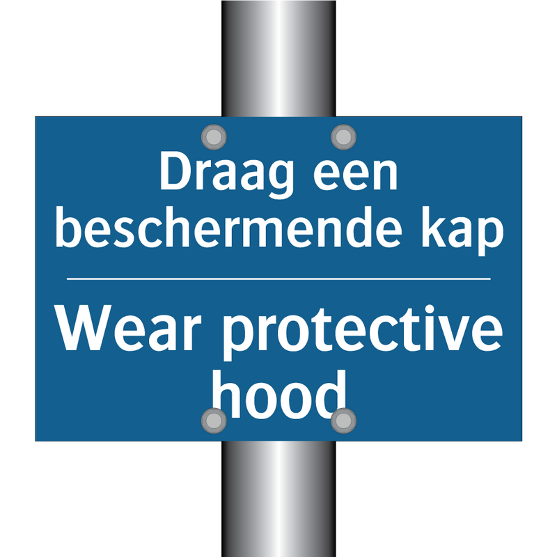 Draag een beschermende kap - Wear protective hood