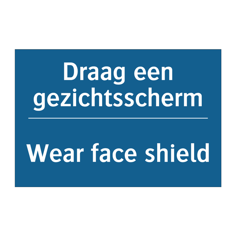 Draag een gezichtsscherm - Wear face shield & Draag een gezichtsscherm - Wear face shield