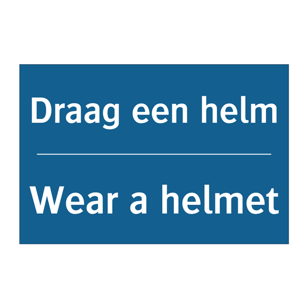 Draag een helm - Wear a helmet & Draag een helm - Wear a helmet & Draag een helm - Wear a helmet