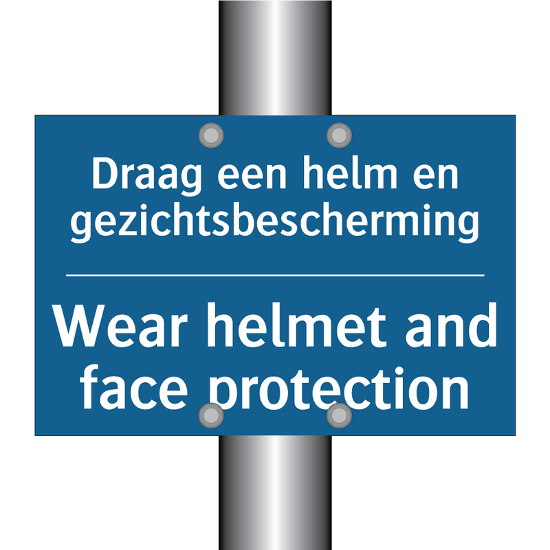 Draag een helm en gezichtsbescherming /.../ - Wear helmet and face protection /.../