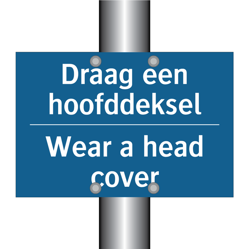 Draag een hoofddeksel - Wear a head cover & Draag een hoofddeksel - Wear a head cover