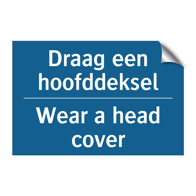 Draag een hoofddeksel - Wear a head cover & Draag een hoofddeksel - Wear a head cover