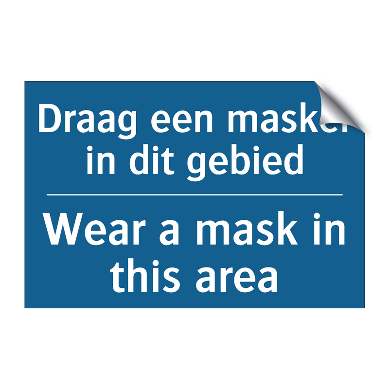 Draag een masker in dit gebied - Wear a mask in this area