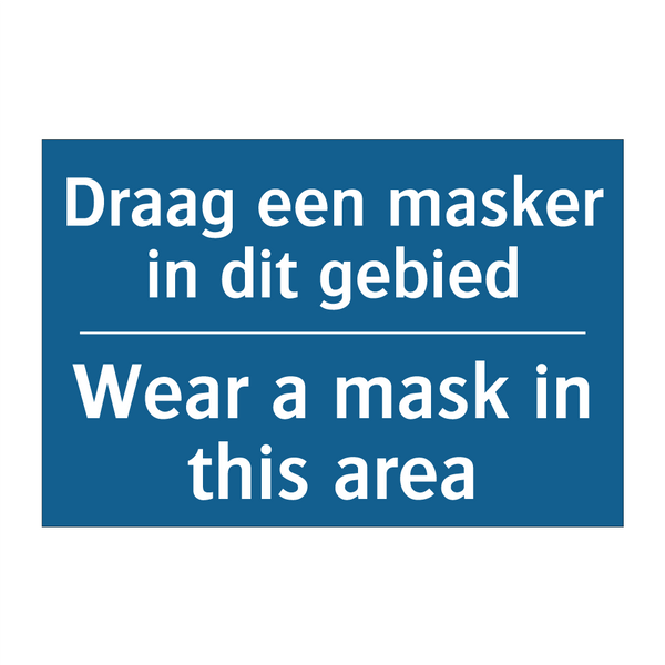 Draag een masker in dit gebied - Wear a mask in this area