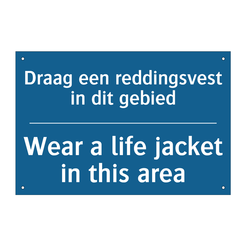 Draag een reddingsvest in dit /.../ - Wear a life jacket in this area /.../