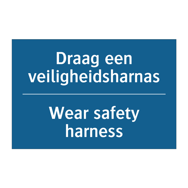 Draag een veiligheidsharnas - Wear safety harness