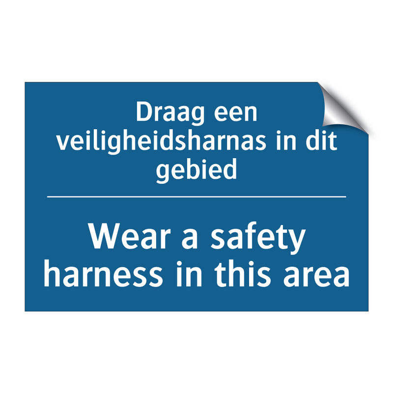 Draag een veiligheidsharnas in /.../ - Wear a safety harness in this /.../