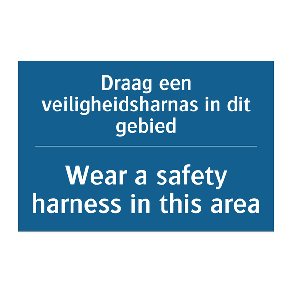 Draag een veiligheidsharnas in /.../ - Wear a safety harness in this /.../