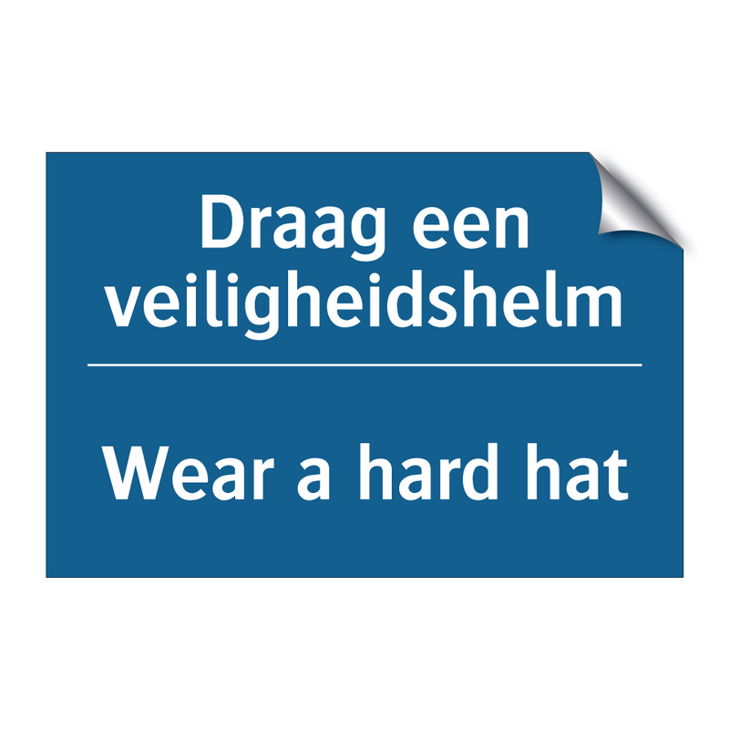 Draag een veiligheidshelm - Wear a hard hat & Draag een veiligheidshelm - Wear a hard hat