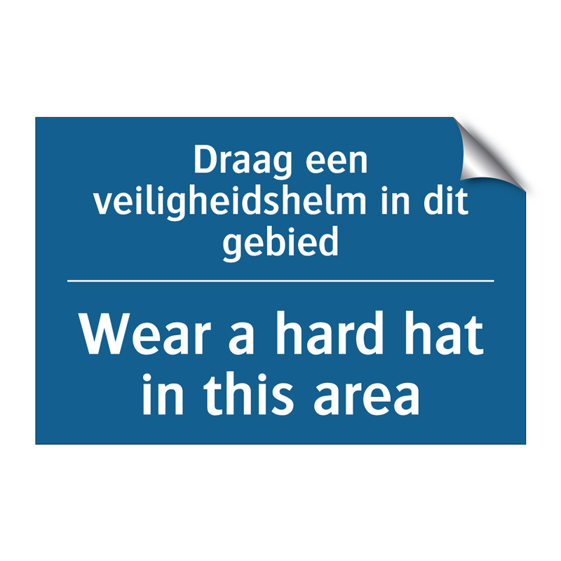 Draag een veiligheidshelm in dit /.../ - Wear a hard hat in this area