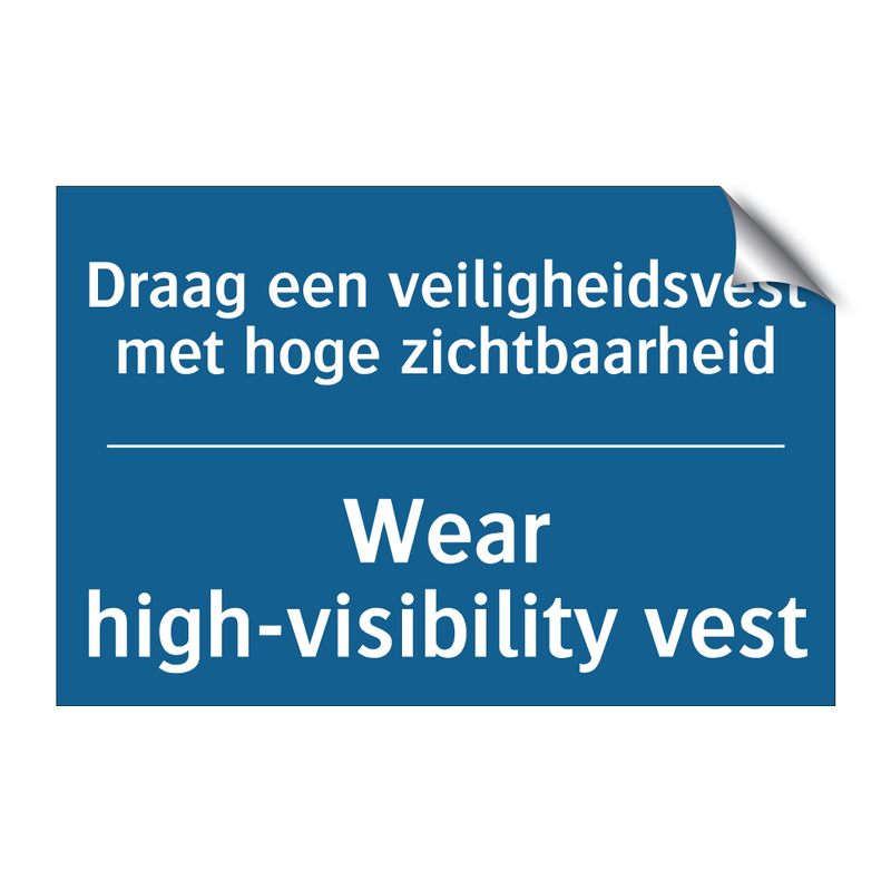 Draag een veiligheidsvest met /.../ - Wear high-visibility vest