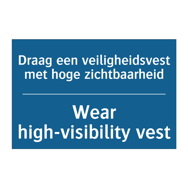 Draag een veiligheidsvest met /.../ - Wear high-visibility vest