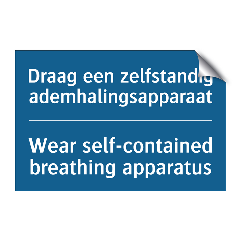 Draag een zelfstandig ademhalingsapparaat /.../ - Wear self-contained breathing /.../