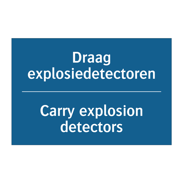 Draag explosiedetectoren - Carry explosion detectors