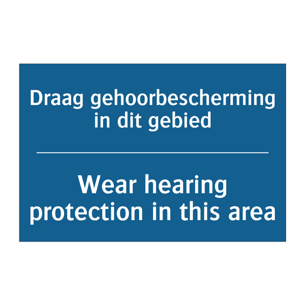 Draag gehoorbescherming in dit /.../ - Wear hearing protection in this /.../