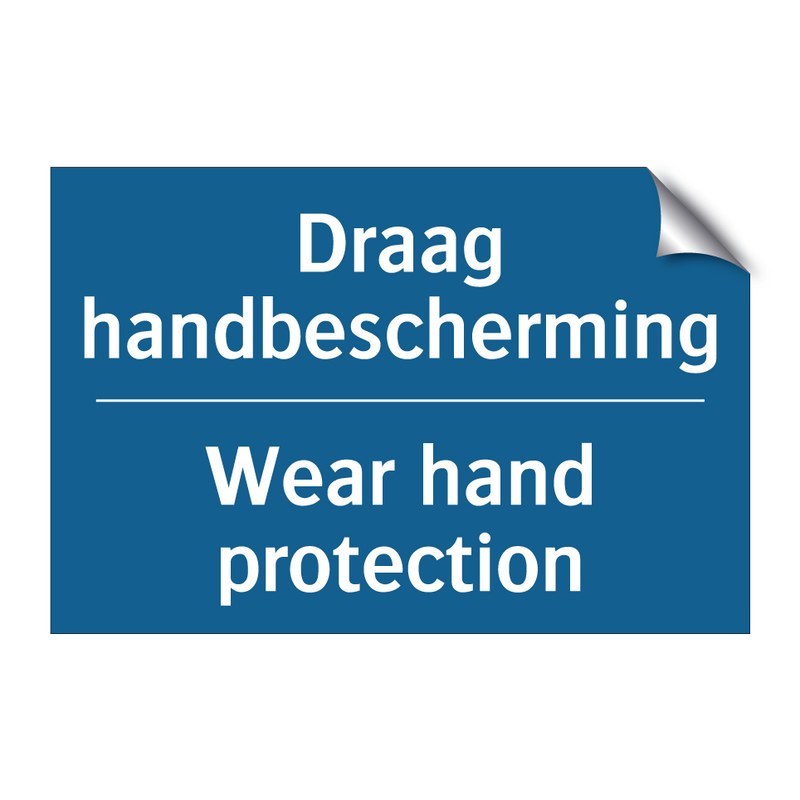 Draag handbescherming - Wear hand protection & Draag handbescherming - Wear hand protection