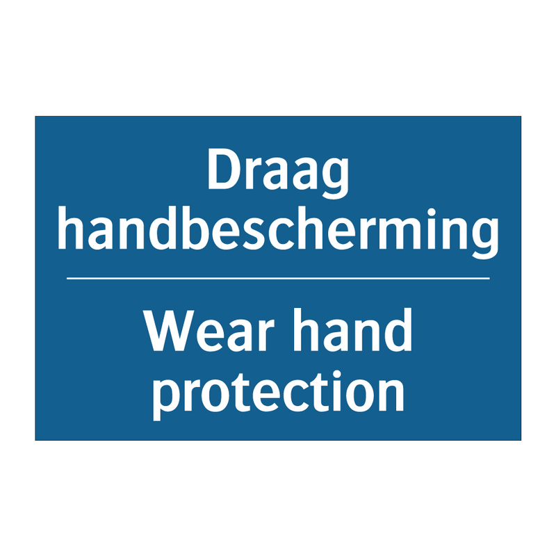 Draag handbescherming - Wear hand protection & Draag handbescherming - Wear hand protection