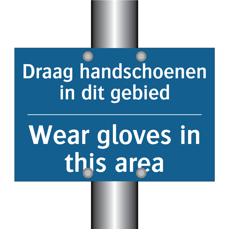 Draag handschoenen in dit gebied /.../ - Wear gloves in this area