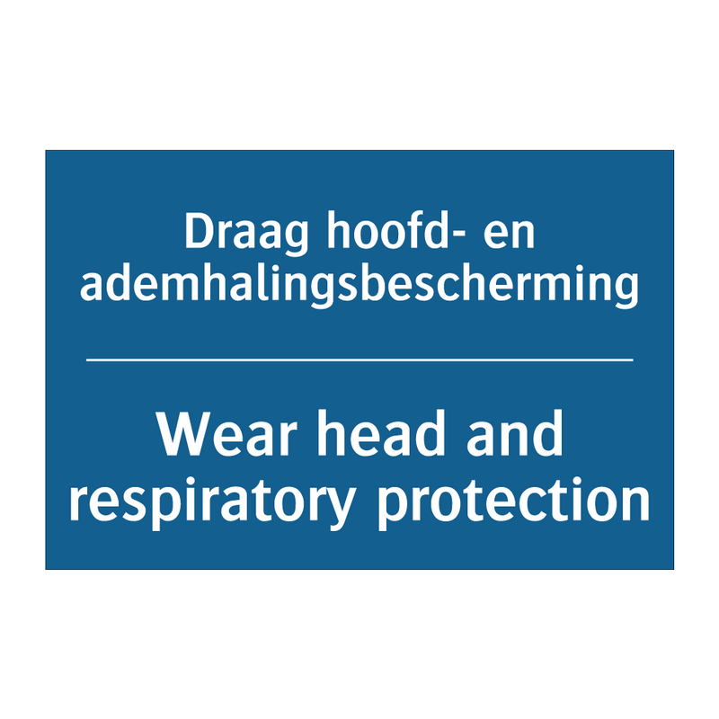 Draag hoofd- en ademhalingsbescherming /.../ - Wear head and respiratory protection /.../