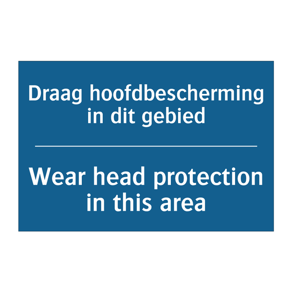 Draag hoofdbescherming in dit /.../ - Wear head protection in this area /.../