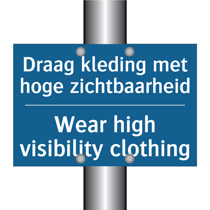 Draag kleding met hoge zichtbaarheid /.../ - Wear high visibility clothing