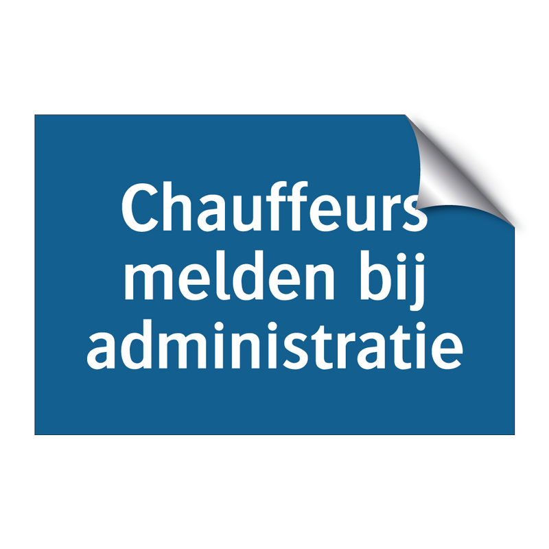 Chauffeurs melden bij administratie & Chauffeurs melden bij administratie