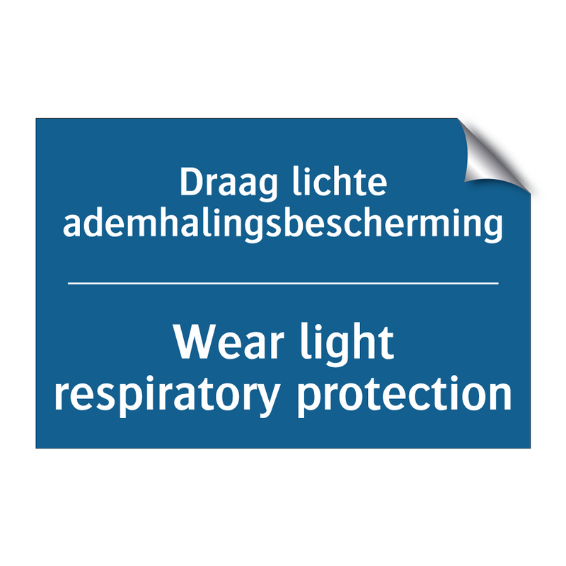 Draag lichte ademhalingsbescherming /.../ - Wear light respiratory protection /.../