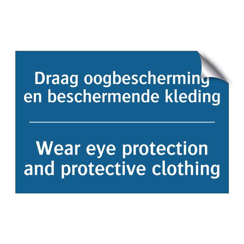 Draag oogbescherming en beschermende /.../ - Wear eye protection and protective /.../