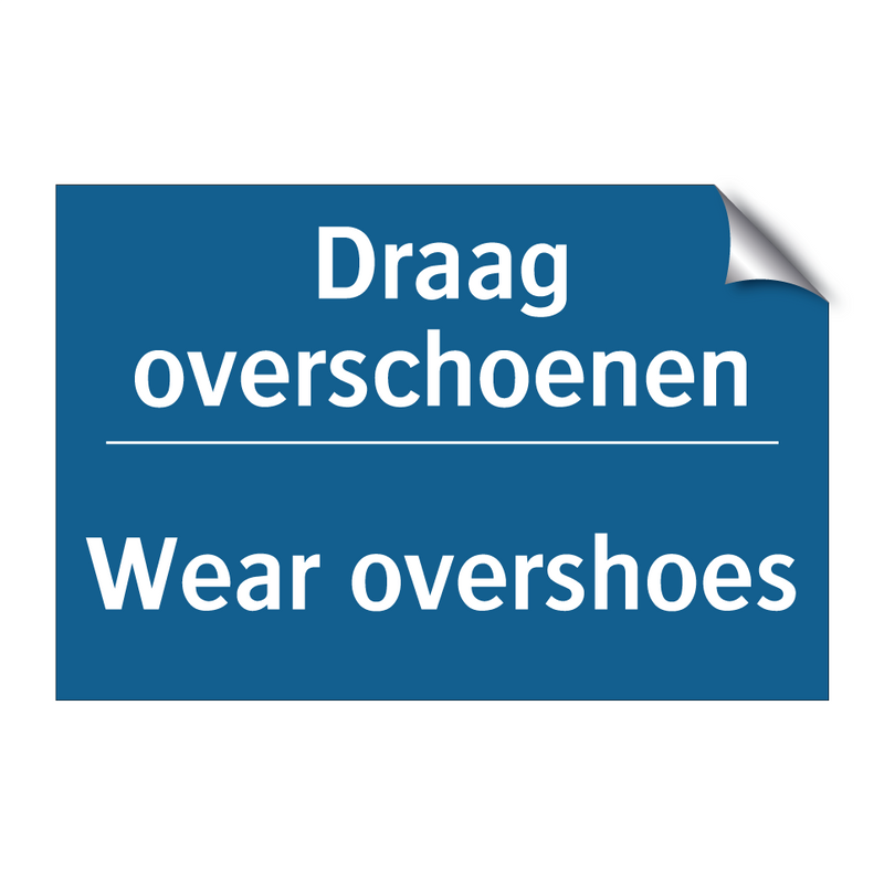 Draag overschoenen - Wear overshoes & Draag overschoenen - Wear overshoes