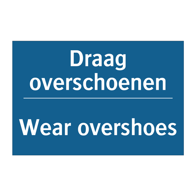 Draag overschoenen - Wear overshoes & Draag overschoenen - Wear overshoes