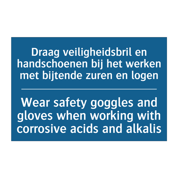 Draag veiligheidsbril en handschoenen /.../ - Wear safety goggles and gloves /.../