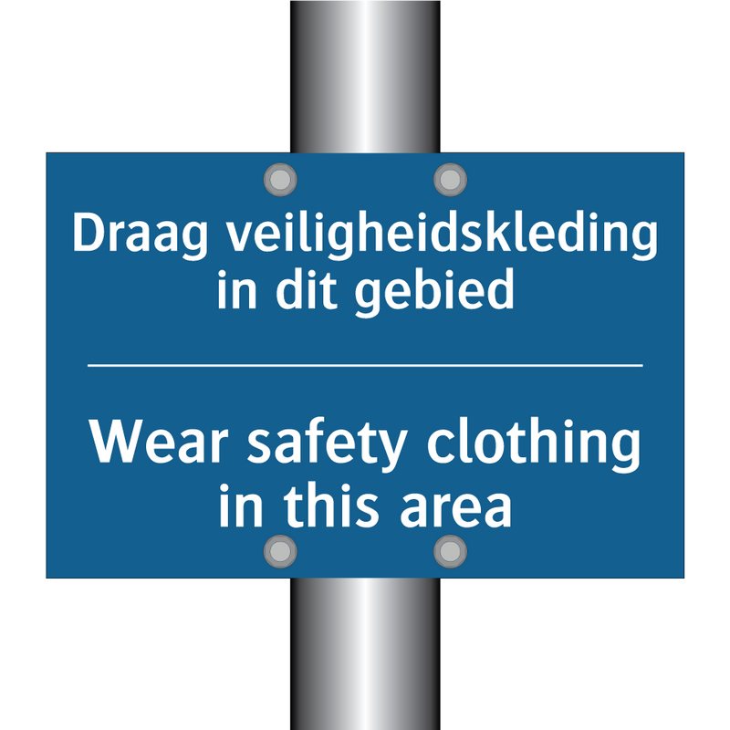 Draag veiligheidskleding in dit /.../ - Wear safety clothing in this area /.../