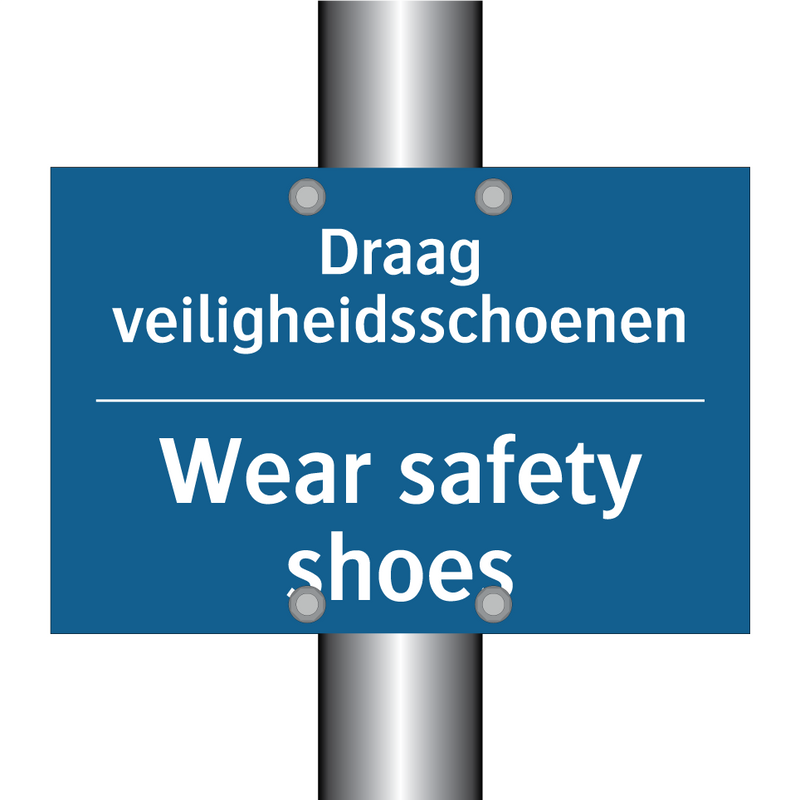 Draag veiligheidsschoenen - Wear safety shoes & Draag veiligheidsschoenen - Wear safety shoes