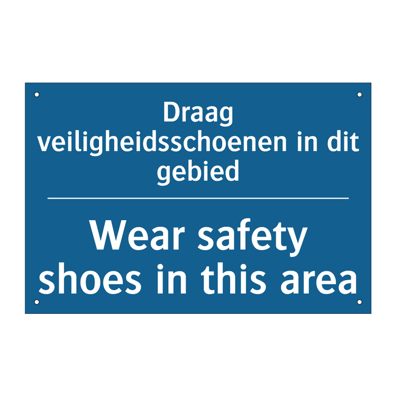 Draag veiligheidsschoenen in dit /.../ - Wear safety shoes in this area