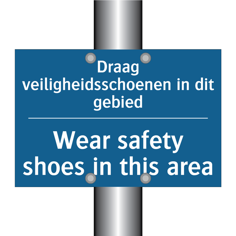 Draag veiligheidsschoenen in dit /.../ - Wear safety shoes in this area