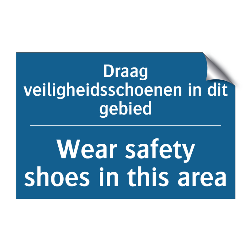 Draag veiligheidsschoenen in dit /.../ - Wear safety shoes in this area