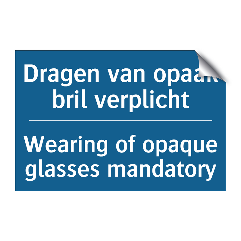 Dragen van opaak bril verplicht /.../ - Wearing of opaque glasses mandatory /.../