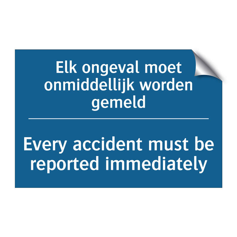 Elk ongeval moet onmiddellijk /.../ - Every accident must be reported /.../