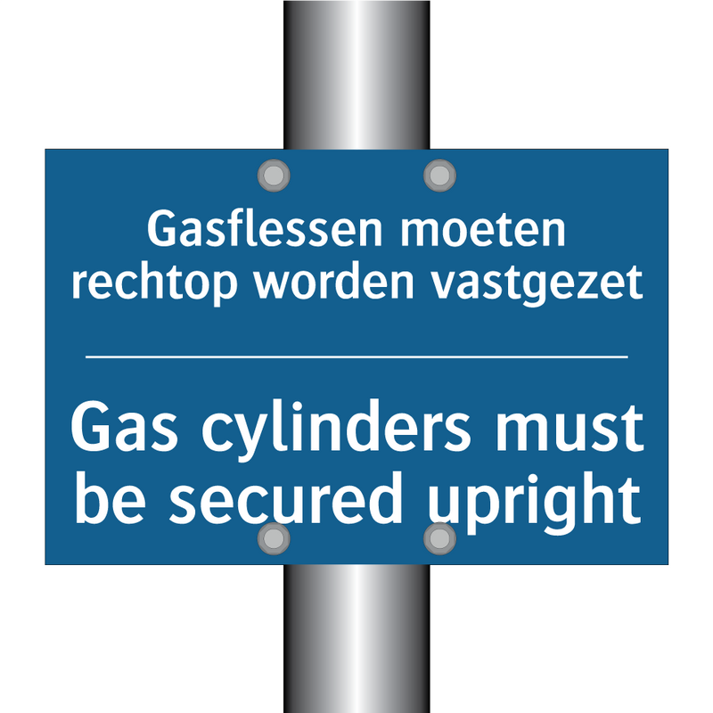 Gasflessen moeten rechtop worden /.../ - Gas cylinders must be secured /.../